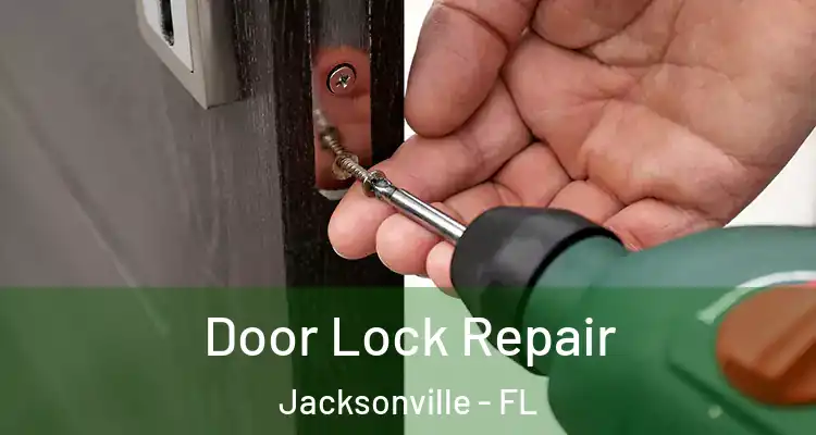  Door Lock Repair Jacksonville - FL