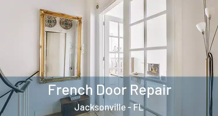  French Door Repair Jacksonville - FL