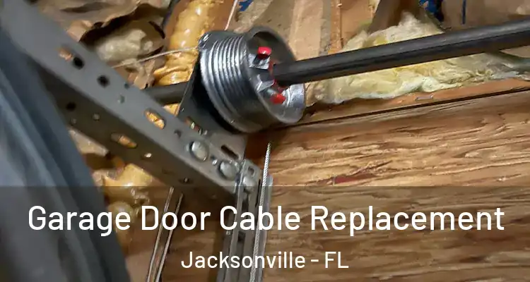  Garage Door Cable Replacement Jacksonville - FL