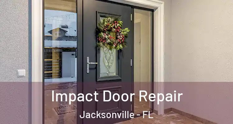  Impact Door Repair Jacksonville - FL