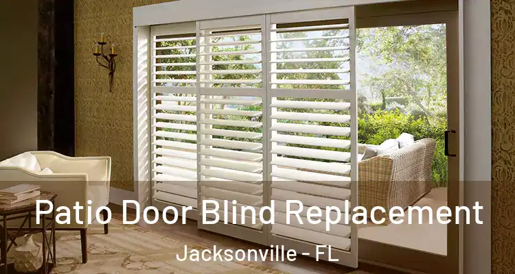  Patio Door Blind Replacement Jacksonville - FL