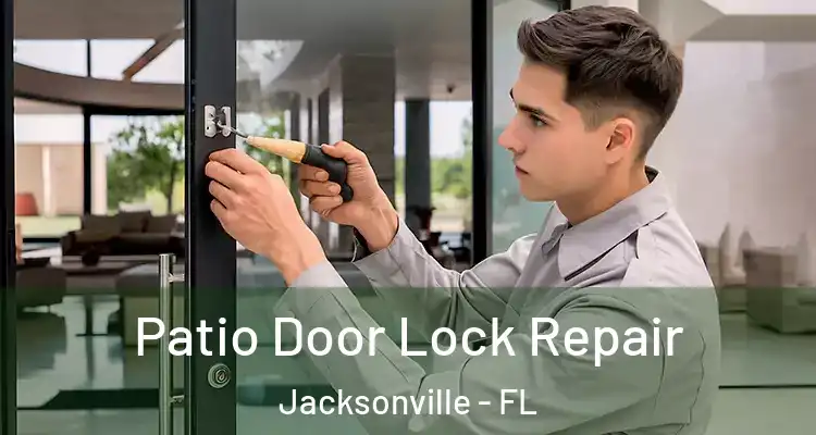  Patio Door Lock Repair Jacksonville - FL