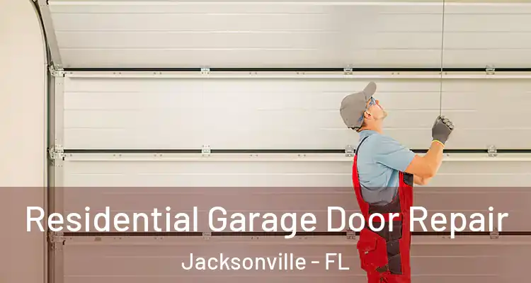  Residential Garage Door Repair Jacksonville - FL