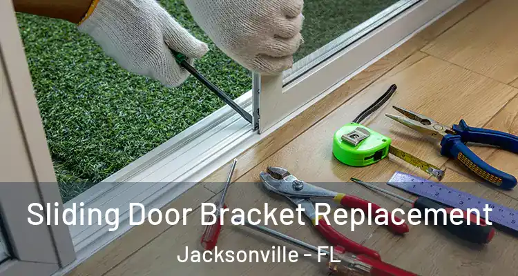  Sliding Door Bracket Replacement Jacksonville - FL