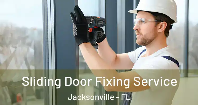  Sliding Door Fixing Service Jacksonville - FL