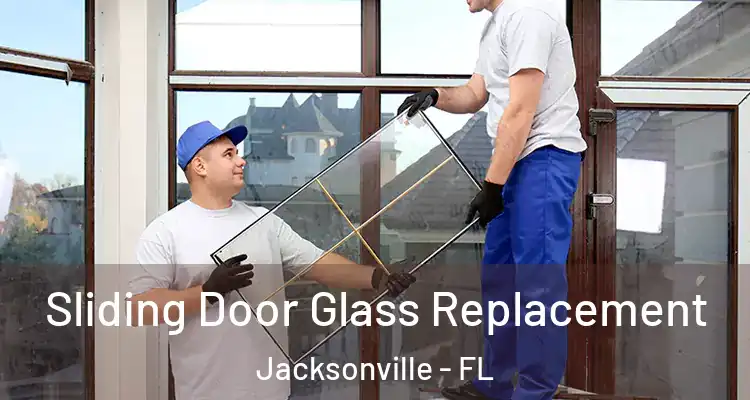  Sliding Door Glass Replacement Jacksonville - FL