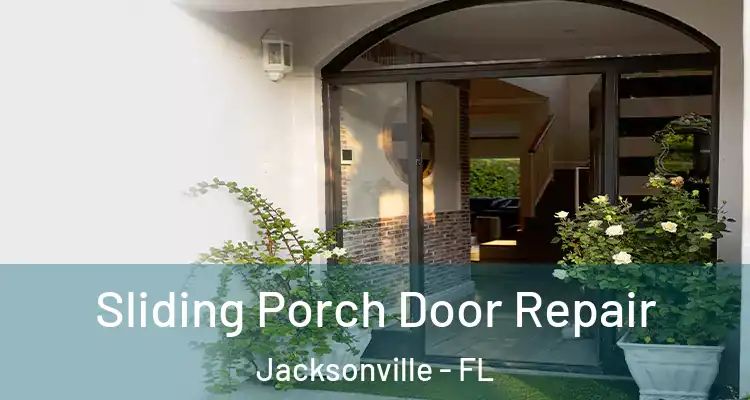  Sliding Porch Door Repair Jacksonville - FL