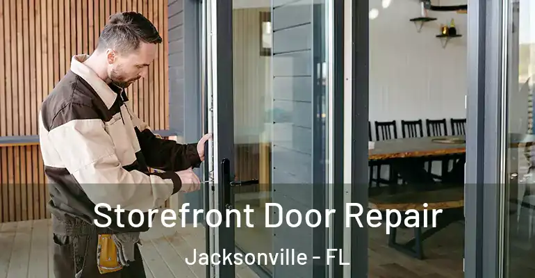 Storefront Door Repair Jacksonville - FL